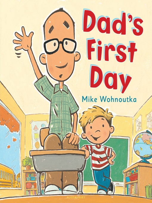 Title details for Dad's First Day by Mike Wohnoutka - Available